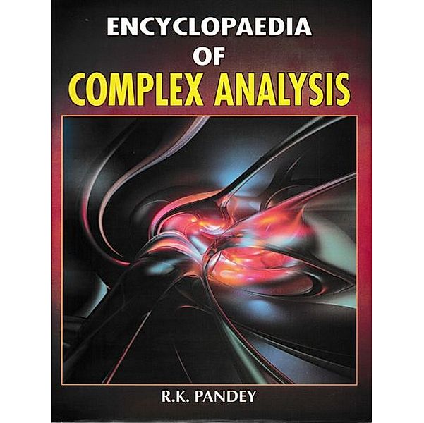 Encyclopaedia of Complex Analysis, R. K. Pandey