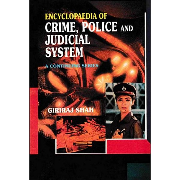 Encyclopaedia of Crime,Police And Judicial System (Investigation of Crime and Criminals), Giriraj Shah
