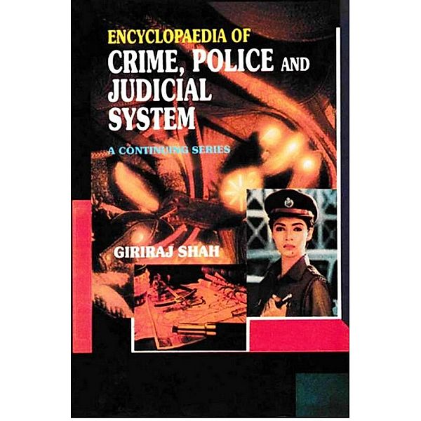 Encyclopaedia of Crime,Police And Judicial System (I. Seventh Report of the National Police Commission, II. Eighth Report of the National Police Commission), Giriraj Shah
