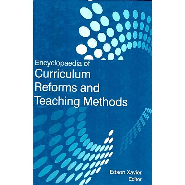 Encyclopaedia of Curriculum Reforms and Teaching Methods (Curriculum Desiging and Development), Edson Xavier