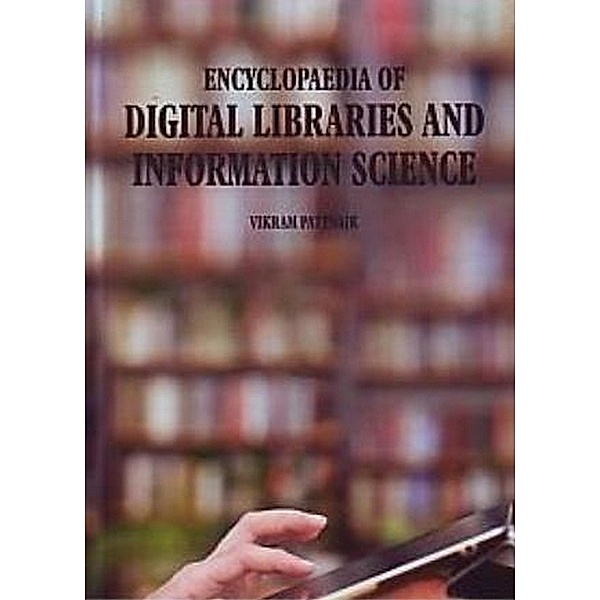 Encyclopaedia of Digital Libraries and Information Science, Vikram Pattnaik