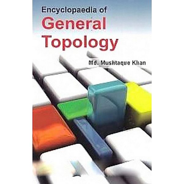 Encyclopaedia Of General Topology, Mushtaque Khan