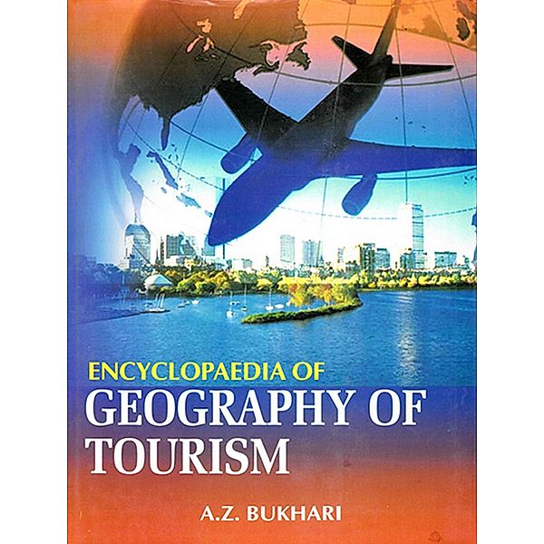 Encyclopaedia Of Geography Of Tourism, A. Z. Bukhari