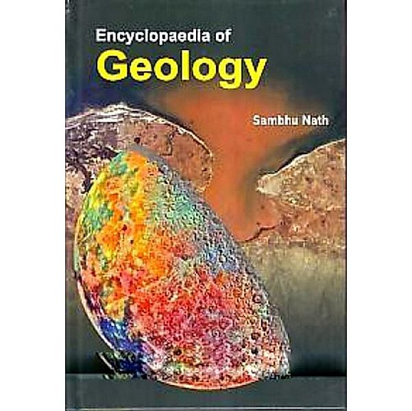 Encyclopaedia Of Geology, Sambhu Nath