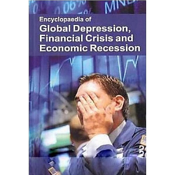 Encyclopaedia Of Global Depression, Financial Crisis And Economic Recession, Santosh Kumari