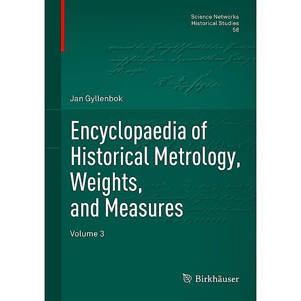 Encyclopaedia of Historical Metrology, Weights, and Measures / Science Networks. Historical Studies Bd.58, Jan Gyllenbok
