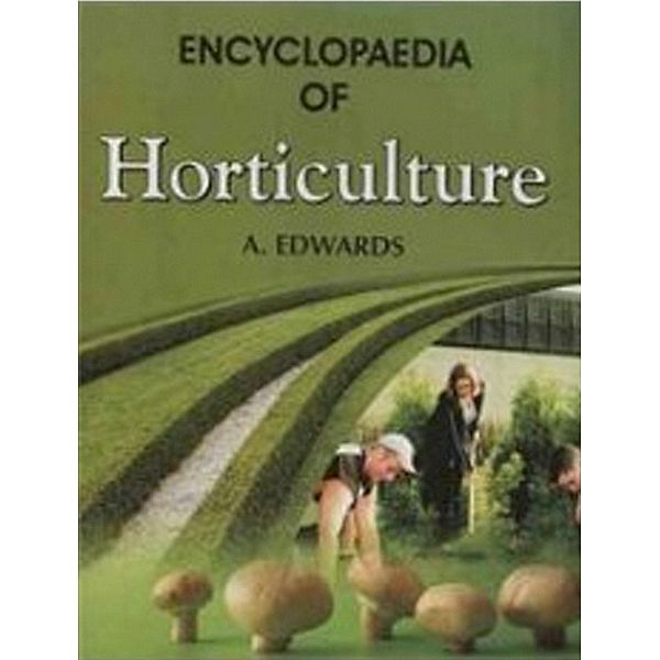 Encyclopaedia Of Horticulture, A. Edwards