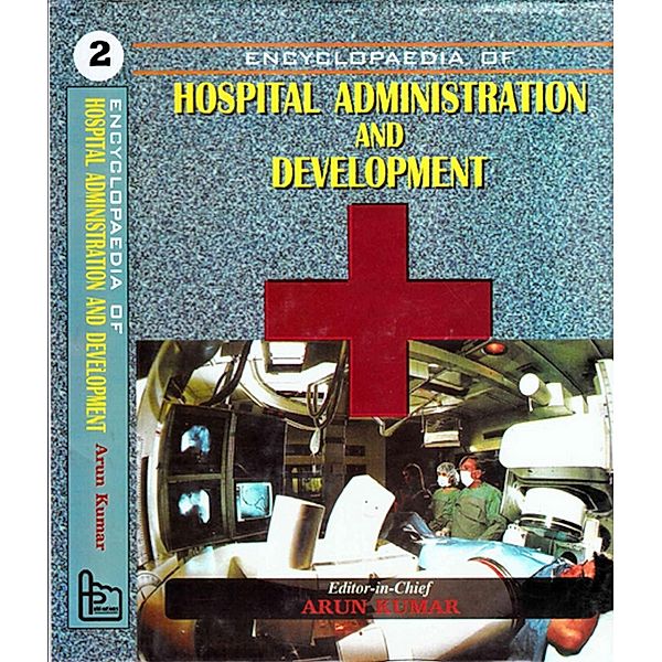 Encyclopaedia Of Hospital Administration And Development (Health Administration), Arun Kumar