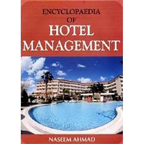 Encyclopaedia Of Hotel Management (Hotel Management: Food And Food Services), Naseem Ahmad