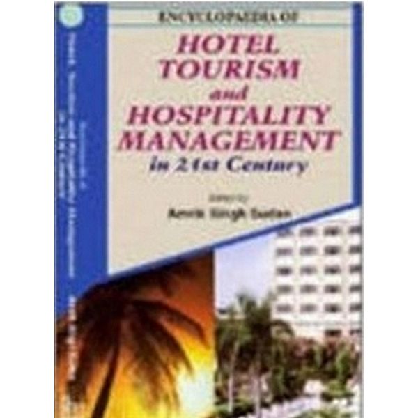 Encyclopaedia Of Hotel, Tourism And Hospitality Management In 21st Century (Restaurant Management), Amrik Singh Sudan