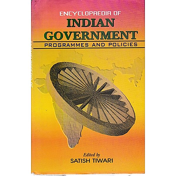 Encyclopaedia Of Indian Government: Programmes And Policies (Planning And Programme Implementation), Satish Tiwari