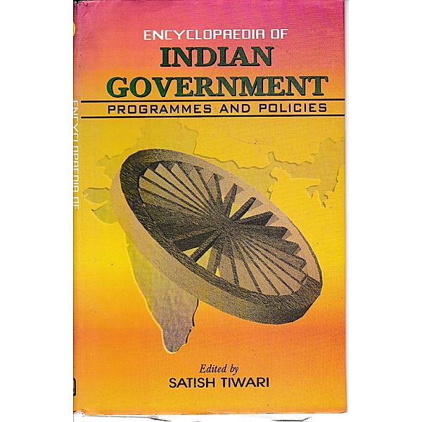 Encyclopaedia Of Indian Government: Programmes And Policies (Personnel Public Grievances And Pensions), Satish Tiwari