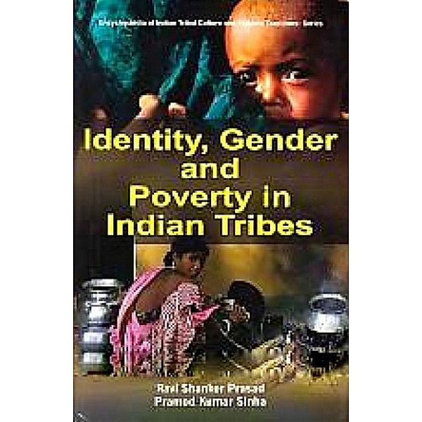 Encyclopaedia Of Indian Tribal Culture And Folklore Traditions (Identity, Gender And Poverty In Indian Tribes), Ravi Shanker Prasad, Pramod Kumar Sinha