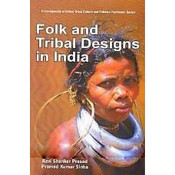 Encyclopaedia Of Indian Tribal Culture And Folklore Traditions (Folk And Tribal Designs In India), Ravi Shanker Prasad, Pramod Kumar Sinha