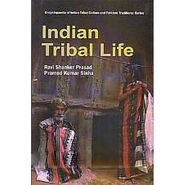 Encyclopaedia Of Indian Tribal Culture And Folklore Traditions (Indian Tribal Life), Ravi Shanker Prasad, Pramod Kumar Sinha
