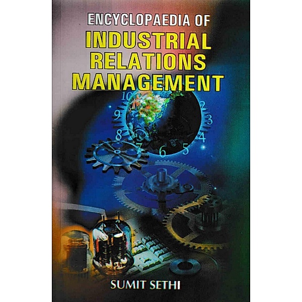 Encyclopaedia Of Industrial Relations Management, Sumit Sethi