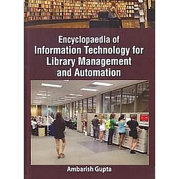 Encyclopaedia Of Information Technology For Library Management And Automation Searching And Evaluating Information In Library Management And Automation, Ambarish Gupta