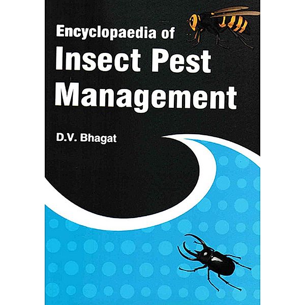 Encyclopaedia Of Insect Pest Management, D. V. Bhagat