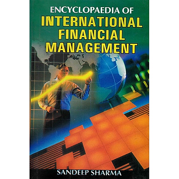 Encyclopaedia Of International Financial Management Volume-3, Sandeep Sharma