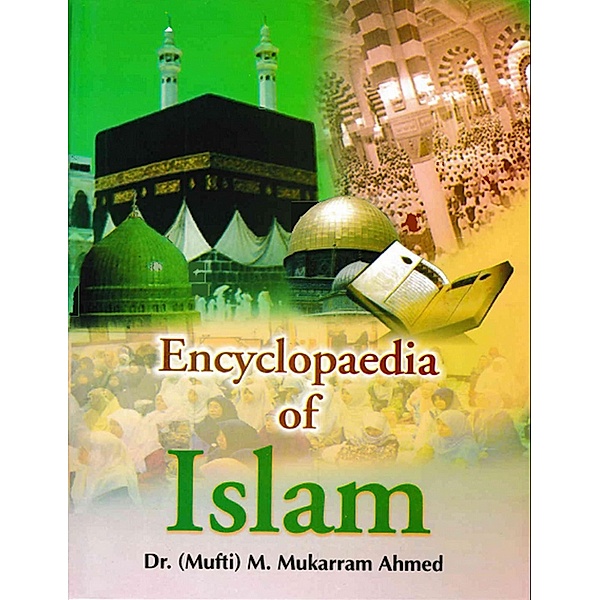Encyclopaedia Of Islam (Hadrat Ali, The Fourth Caliph), M. Mukarram Ahmed