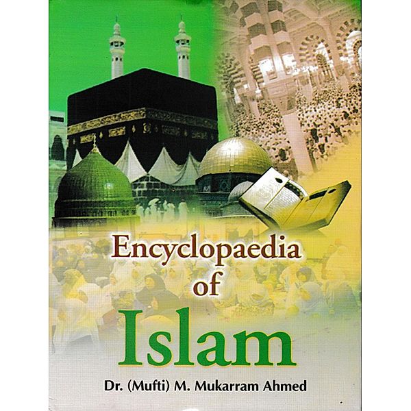 Encyclopaedia Of Islam (Historic Journey Of Islam), M. Mukarram Ahmed