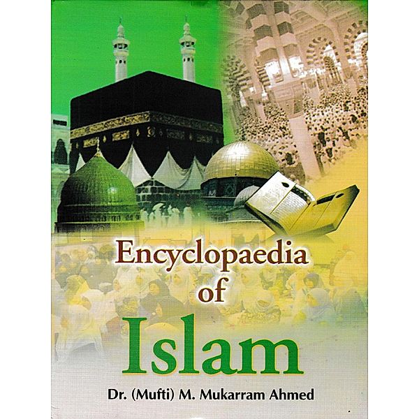 Encyclopaedia Of Islam (Introduction To Islam), M. Mukarram Ahmed