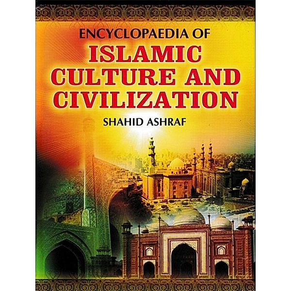 Encyclopaedia Of Islamic Culture And Civilization (Judicial Culture In Islam), Shahid Ashraf