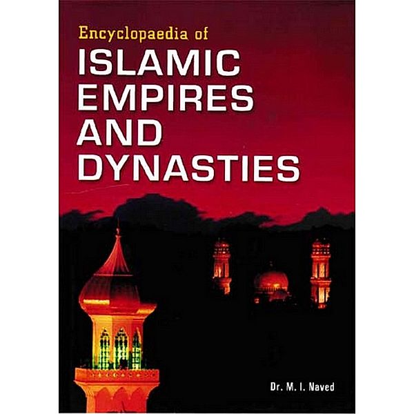 Encyclopaedia of Islamic Empires and Dynasties (Umar's Rule), M. I. Naved, M. H. Syed