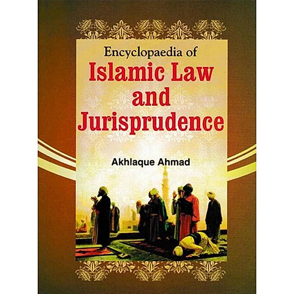 Encyclopaedia Of Islamic Law And Jurisprudence, Akhlaque Ahmad