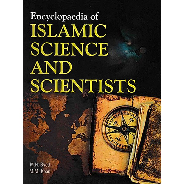 Encyclopaedia Of Islamic Science And Scientists (Islamic Science: Various Branches), M. H. Syed, M. M. Khan