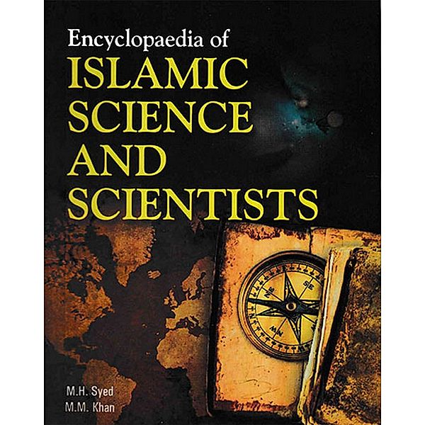 Encyclopaedia Of Islamic Science And Scientists (Islamic Science: Theory), M. H. Syed, M. M. Khan