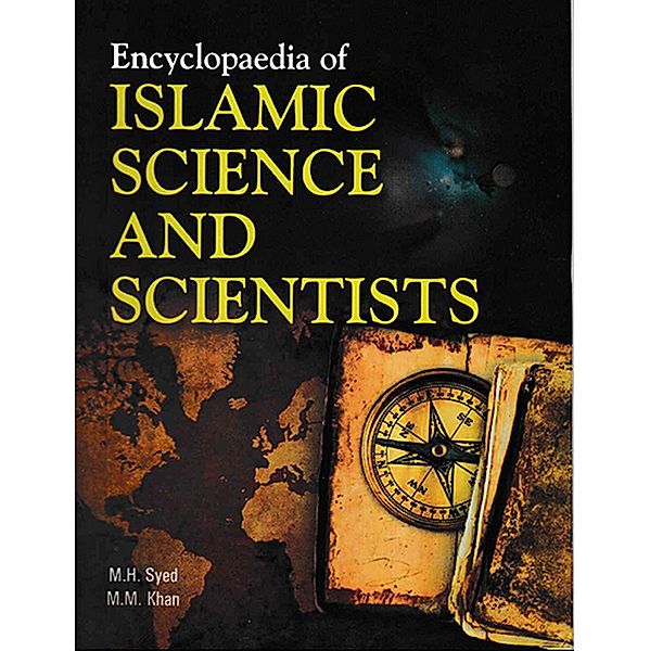 Encyclopaedia Of Islamic Science And Scientists (Eminent Muslim Scientists), M. H. Syed, M. M. Khan