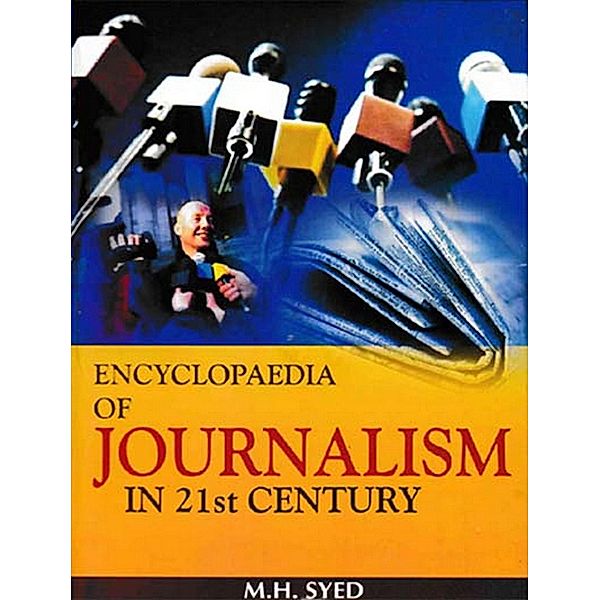 Encyclopaedia of Journalism in 21st Century (Journalism: Editing and Reporting), M. H. Syed