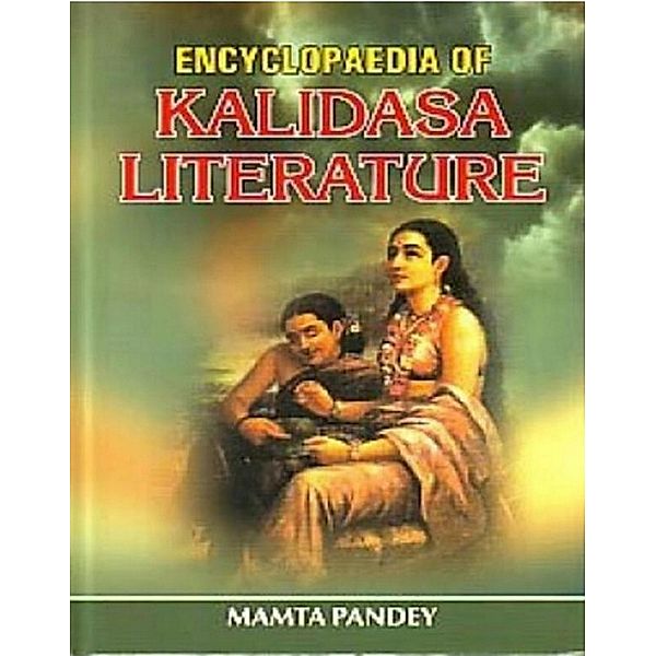 Encyclopaedia Of Kalidasa Literature, Mamta Pandey