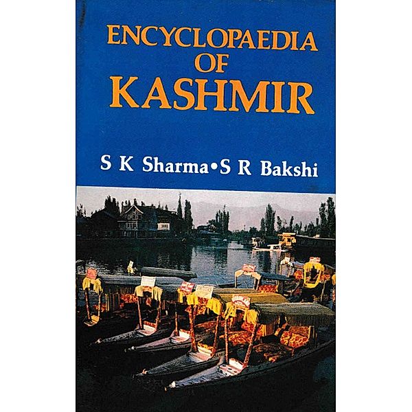 Encyclopaedia of Kashmir (Kashmir Art, Architecture and Tourism), Suresh K. Sharma, S. R. Bakshi