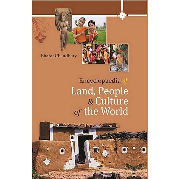 Encyclopaedia Of Land, People And Culture Of The World, Bharat Chaudhary