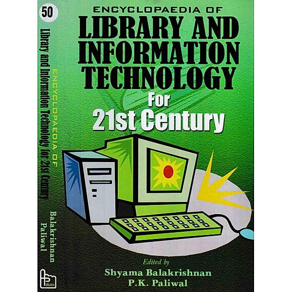 Encyclopaedia of Library and Information Technology for 21st Century (Information Technology for the Next Millennium), Shyama Balakrishnan, P. K. Paliwal