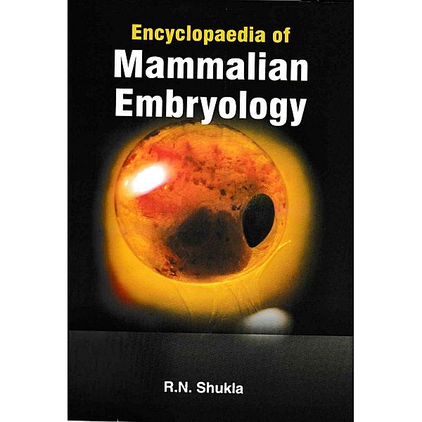 Encyclopaedia Of Mammalian Embryology, R. N. Shukla