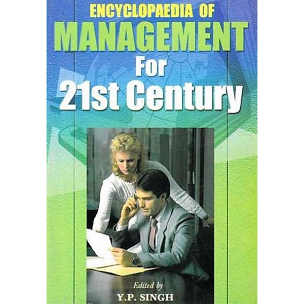Encyclopaedia  of Management for 21st Century (Effective Industrial Management), Y. P. Singh