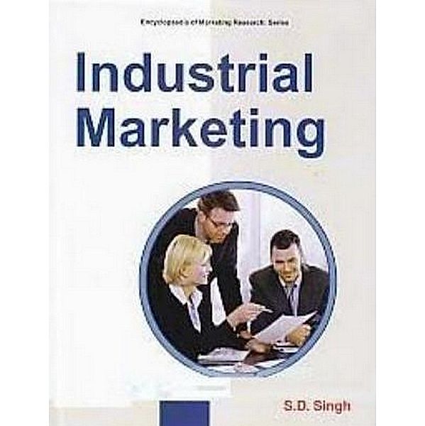 Encyclopaedia of Marketing Research (Industrial Marketing), S. D. Singh