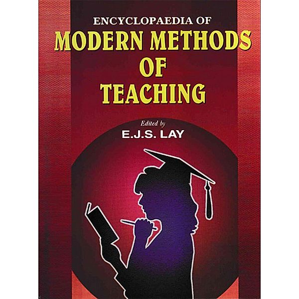 Encyclopaedia of Modern Methods of Teaching, E. J. S. Lay