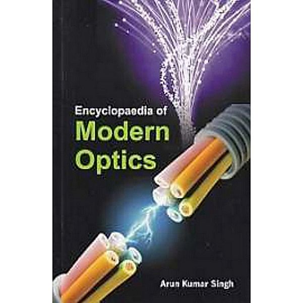 Encyclopaedia Of Modern Optics, Arun kumar Singh