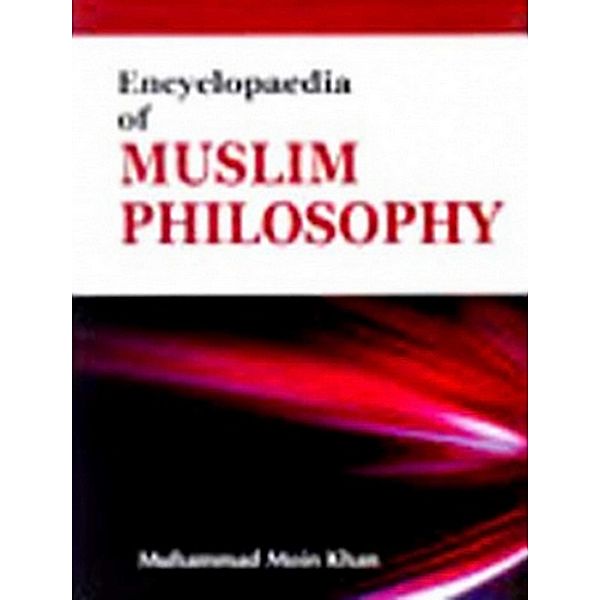 Encyclopaedia Of Muslim Philosophy (Foundations Of Muslim Philosophy), Muhammad Moin Khan, M. H. Syed
