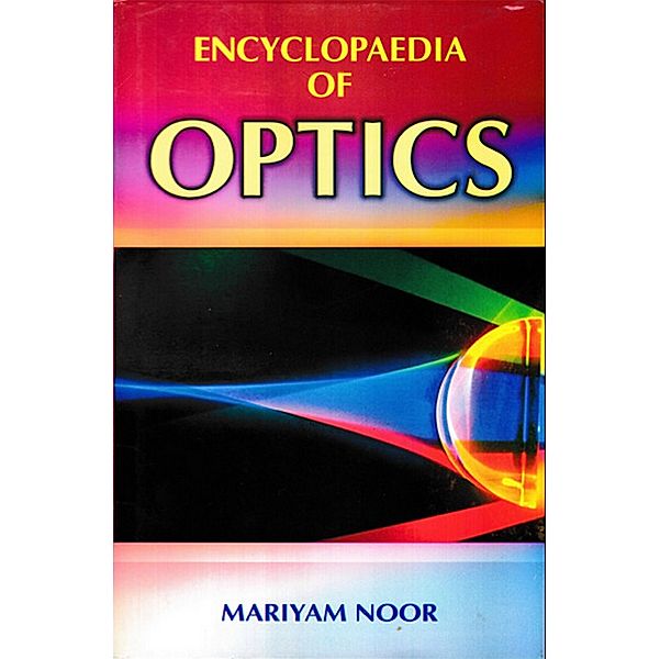 Encyclopaedia of Optics (Optics and Light), Mariyam Noor
