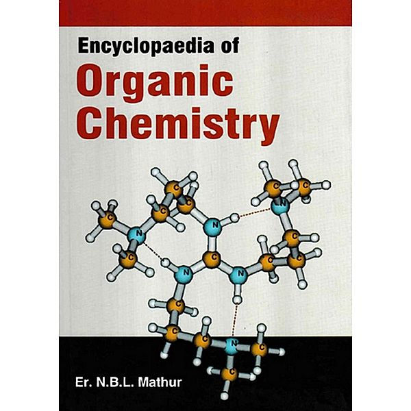 Encyclopaedia Of Organic Chemistry, Er. N. B. L. Mathur