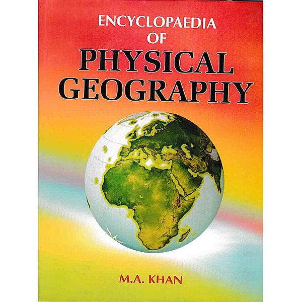 Encyclopaedia of Physical Geography, M. A. Khan