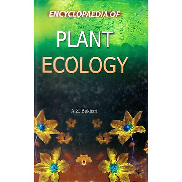 Encyclopaedia of Plant Ecology, A. Z. Bukhari