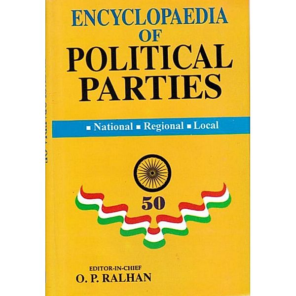 Encyclopaedia Of Political Parties Post-Independence India (Indian National Congress), O. P. Ralhan