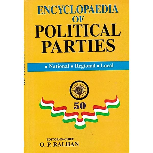 Encyclopaedia Of Political Parties Post-Independence India (The Janata Party), O. P. Ralhan