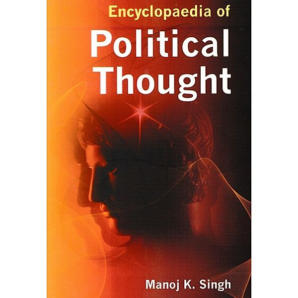 Encyclopaedia of Political Thought, Manoj K. Singh